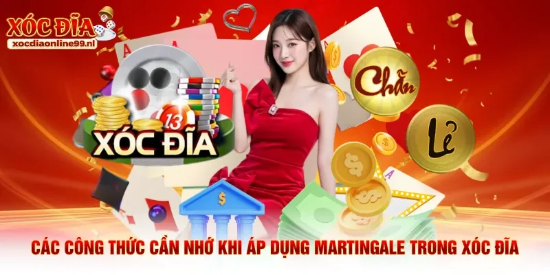 Các công thức cần nhớ khi áp dụng Martingale trong xóc đĩa