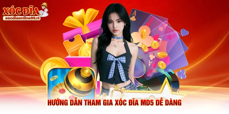 Hướng dẫn tham gia xóc đĩa MD5 dễ dàng