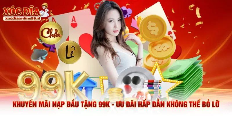 Khuyến mãi nạp đầu tặng 99K