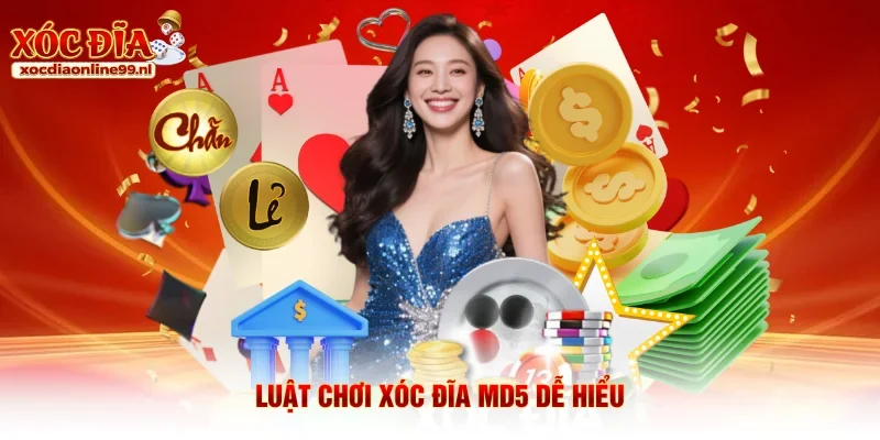 Luật chơi Xóc đĩa MD5 dễ hiểu