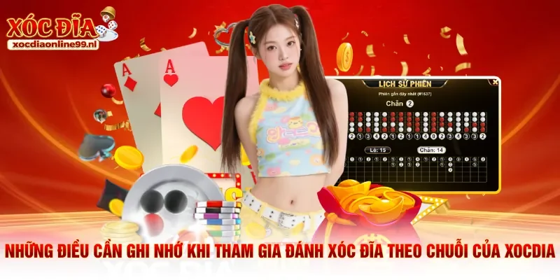Những điều cần ghi nhớ khi tham gia đánh xóc đĩa theo chuỗi