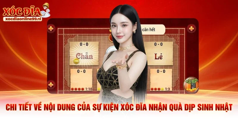 Chi tiết về nội dung của sự kiện xóc đĩa nhận quà dịp sinh nhật