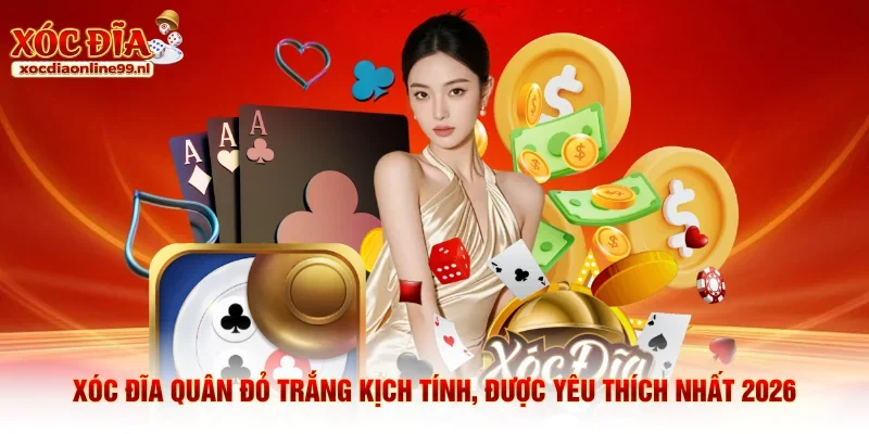 Xóc đĩa quân đỏ trắng